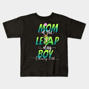 Mom Of The Leap Day Boy February 29Th Birthday Leap Year Kids T-Shirt